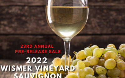 23rd Annual Pre-Release of our 2022 Wismer Vineyard Sauvignon Blanc