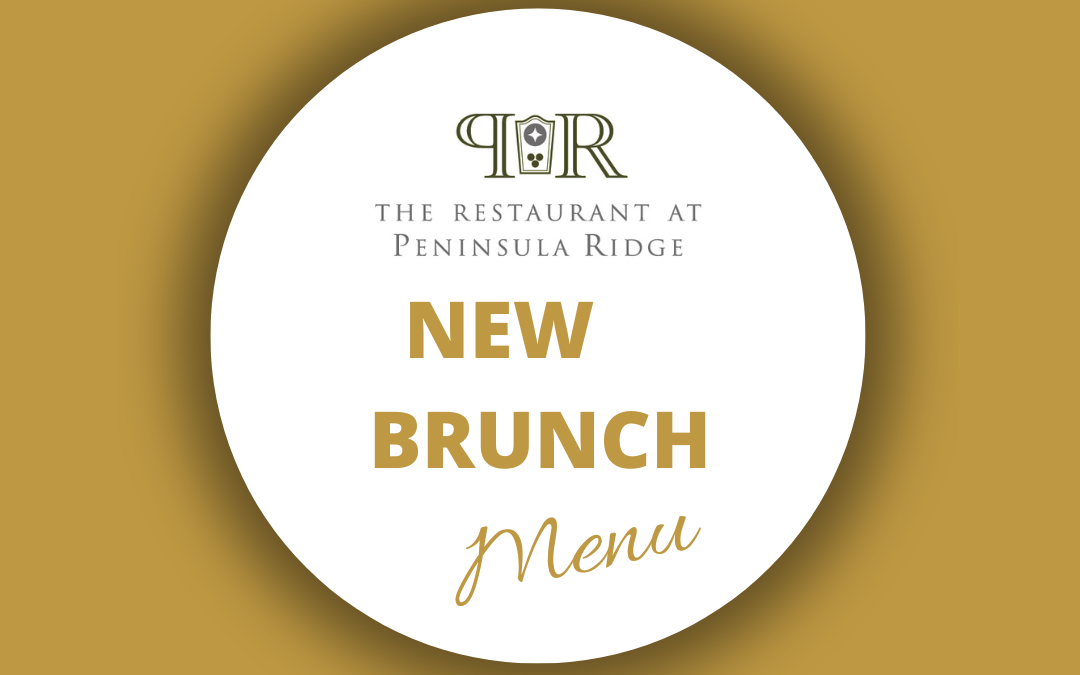 New Brunch Menu and Hours ~ The Restaurant at Peninsula Ridge