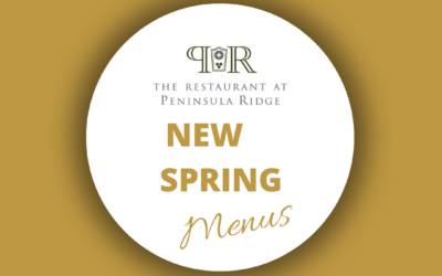 NEW Spring Menus ~ The Restaurant at Peninsula Ridge